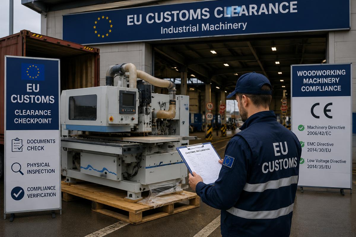 woodworking machinery compliance EU customs clearance checkpoint for industrial machinery
